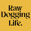 Raw dogging life gildan unisex t-shirt