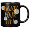 Enjoy your life sunflowers black 11oz mug