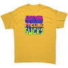 Everything Fucking Sucks Gildan Unisex T-Shirt