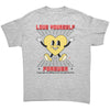 Love yourself forever gildan unisex t-shirt