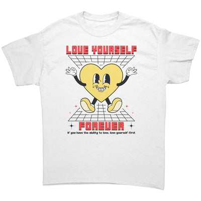 Love yourself forever gildan unisex t-shirt