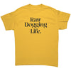 Raw dogging life gildan unisex t-shirt