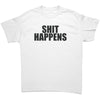 Shit happens gildan unisex t-shirt