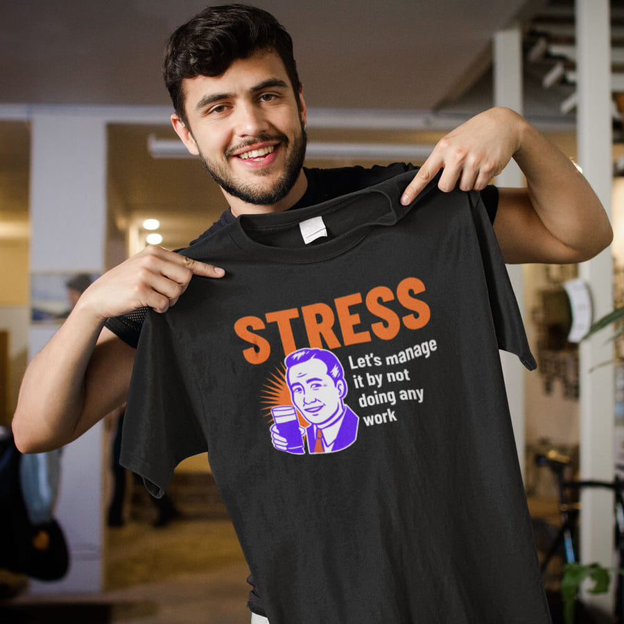 Stress let's manage it by not doing any work short-sleeve unisex t-shirt