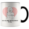 Sad all day, cry all night accent 11oz. mug