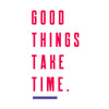 Good things take time gildan unisex t-shirt