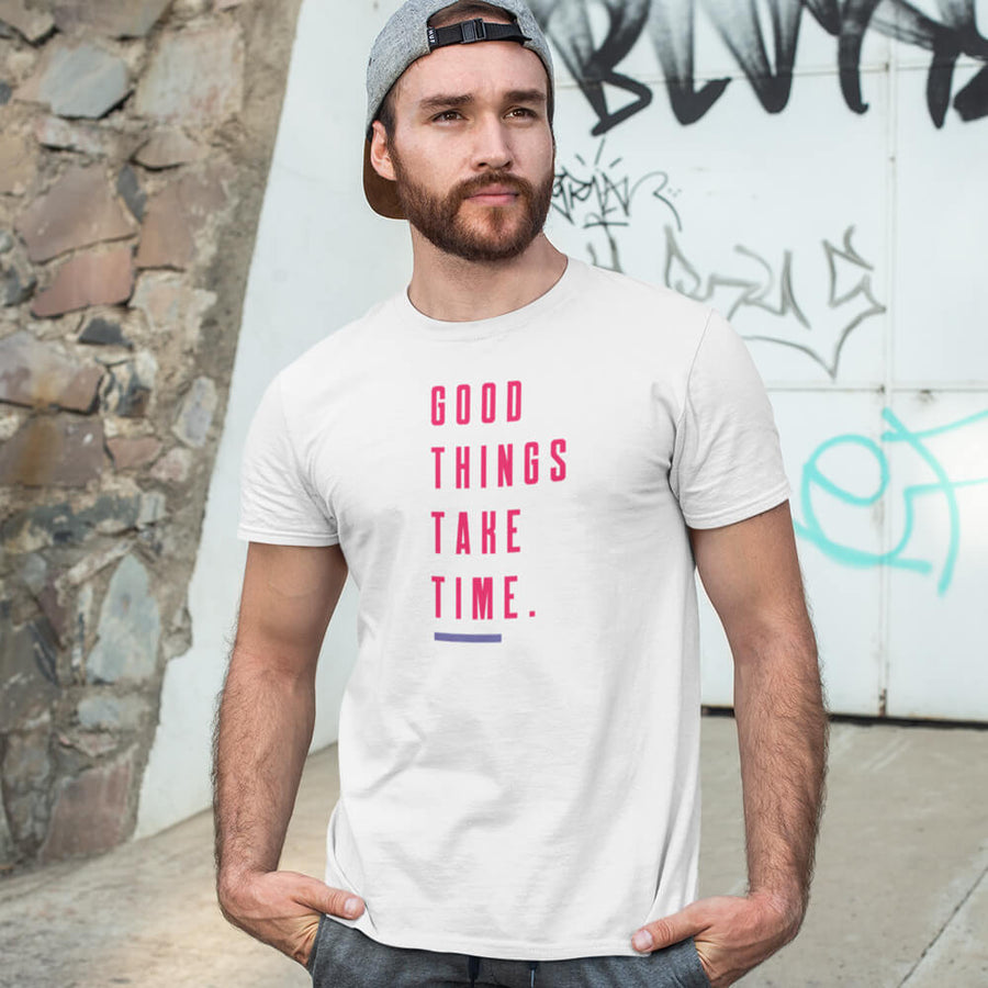Good things take time gildan unisex t-shirt