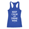 Keep calm and drink wine next level racerback tank