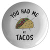 You had me at tacos 10" dinner plate - HISHYPE