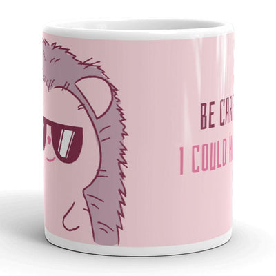 Be careful, I could hurt you hedgehog 11oz mug - HISHYPE