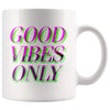 Glitch good vibes only 11 or 15oz mug - HISHYPE