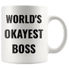 World's okayest boss 11 or 15oz mug - HISHYPE