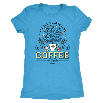 All you need is love and coffee with cupcakes next level womens triblend