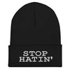 Stop hatin' cuffed beanie - HISHYPE