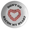 Don't go bacon my heart 10" dinner plate - HISHYPE