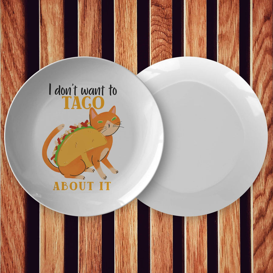 I don't want to taco about it cat 10" dinner plate - HISHYPE