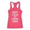 Keep calm and drink wine next level racerback tank