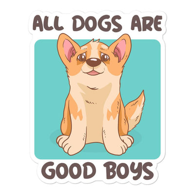 All dogs are good boys bubble-free sticker - HISHYPE