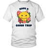 Have a good trip mushroom smiley district unisex shirt - HISHYPE