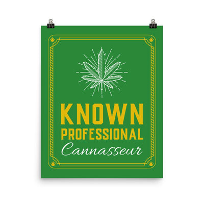 Known professional  cannasseur 16" x 20" poster - HISHYPE