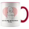 Sad all day, cry all night accent 11oz. mug